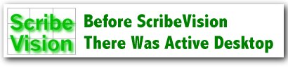 Before ScribeVision There Was Active Desktop